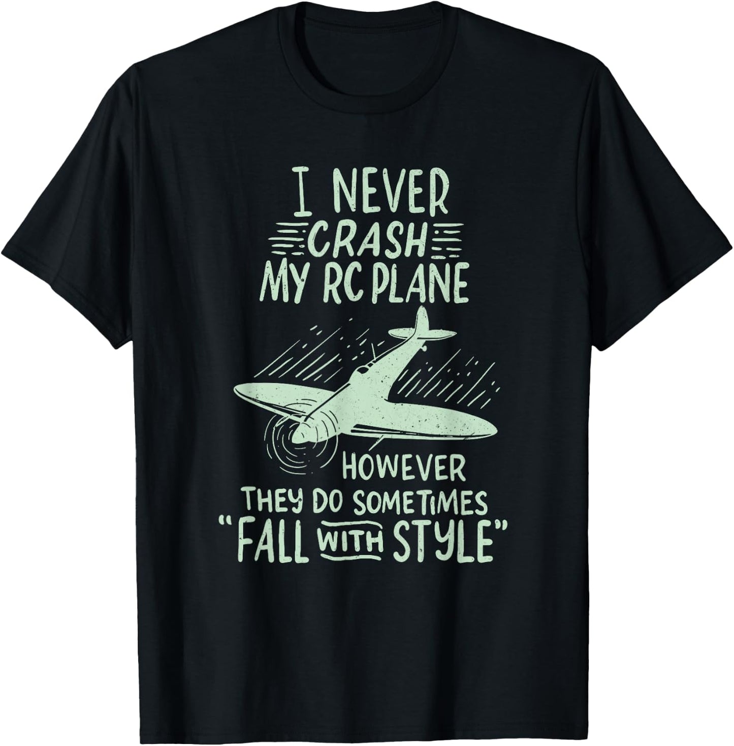 I Never Crash My RC Plane Remote Controlled Model Hobby T-Shirt - T-Shirt | Black