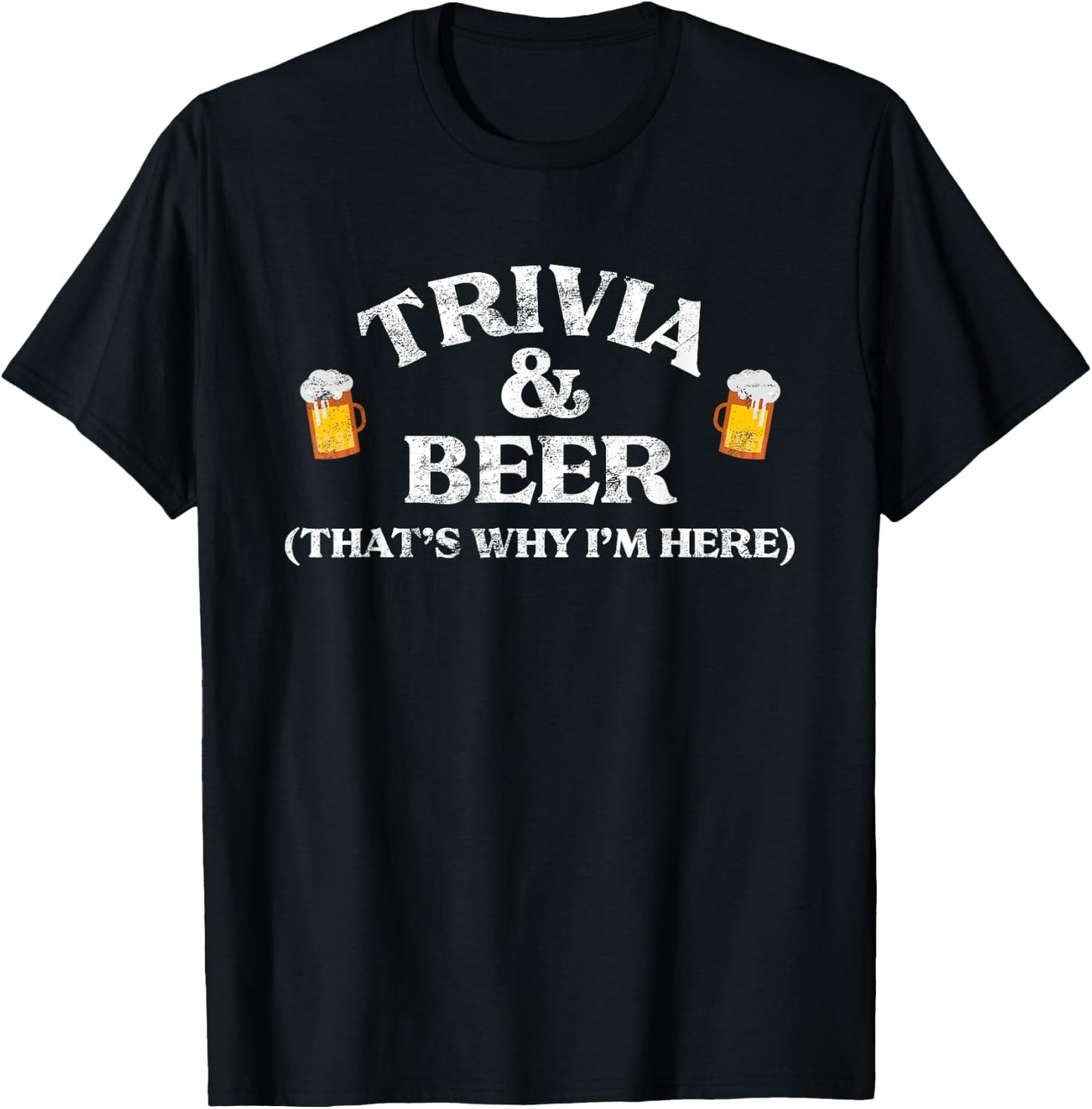 Trivia & Beer That's Why I'm Here Trivia Night Quiz Game T-Shirt - T-Shirt | Black