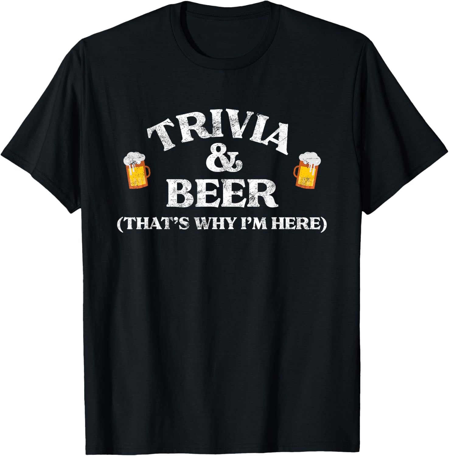 Trivia & Beer That's Why I'm Here Trivia Night Quiz Game T-Shirt - T-Shirt | Black