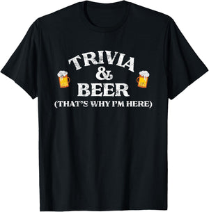 Trivia & Beer That's Why I'm Here Trivia Night Quiz Game T-Shirt - T-Shirt | Black