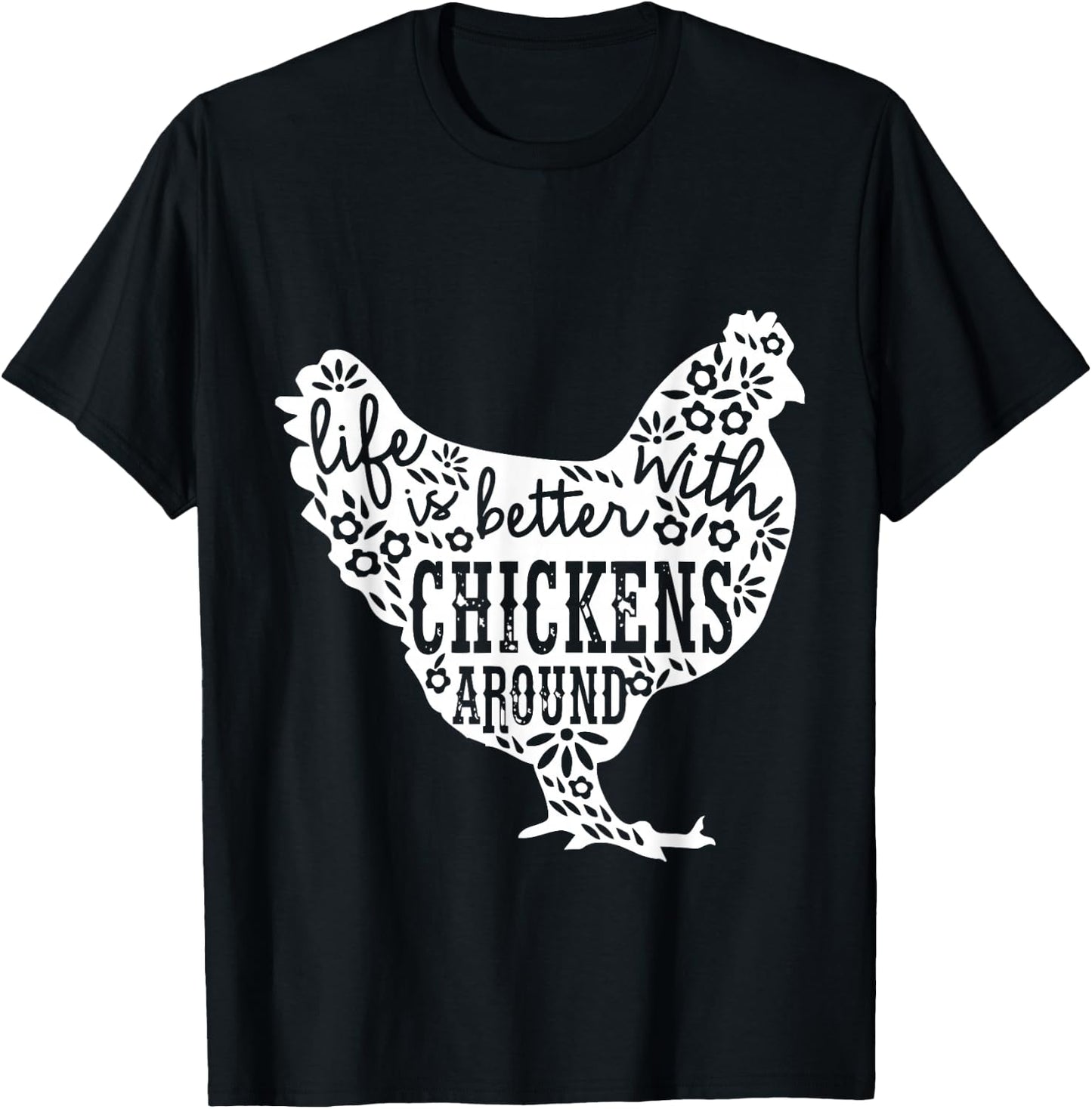 Life is Better With Chickens T Shirt Animal Pet Farmer T-Shirt - T-Shirt | Black