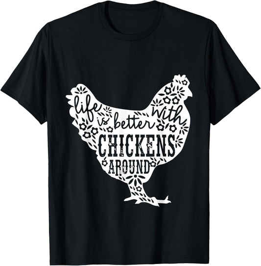 Life is Better With Chickens T Shirt Animal Pet Farmer T-Shirt - T-Shirt | Black