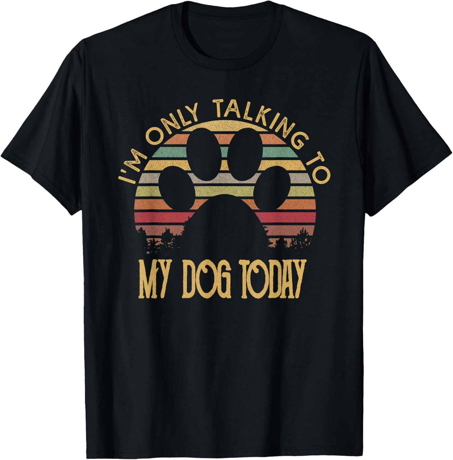 I'm Only Talking To My Dog Today T Shirt Gift Women Girls Kids T-Shirt - T-Shirt | Black