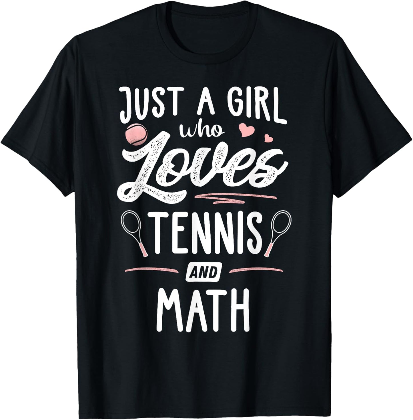 Just A Girl Who Loves Tennis And Math Gift Women T-Shirt - T-Shirt | Black