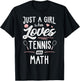 Just A Girl Who Loves Tennis And Math Gift Women T-Shirt - T-Shirt | Black