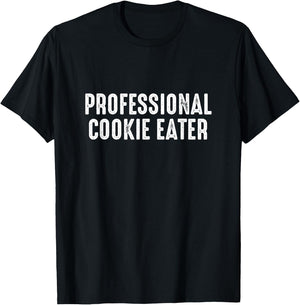 Professional Cookie Eater - Cookie Lover Gift Cookie Baker T-Shirt - T-Shirt | Black