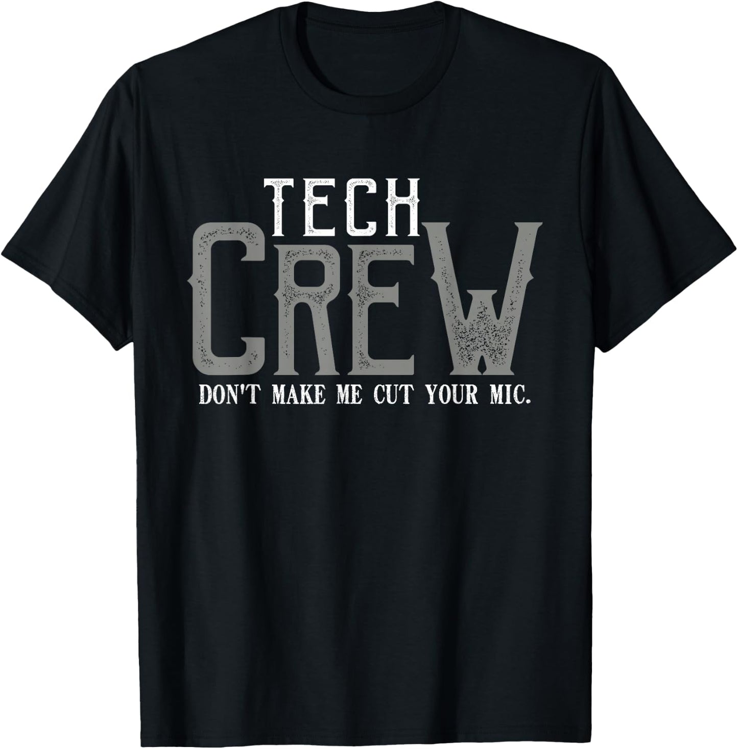 Don't Make Me Cut Your Mic Funny Theater Tech Crew T-Shirt - T-Shirt | Black