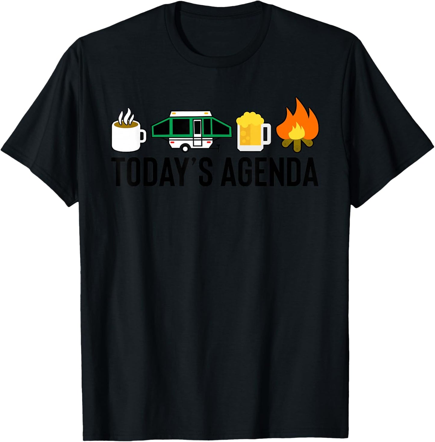 Today's Agenda Camping Coffee Pop Up Camper Beer Campfire T-Shirt - T-Shirt | Black