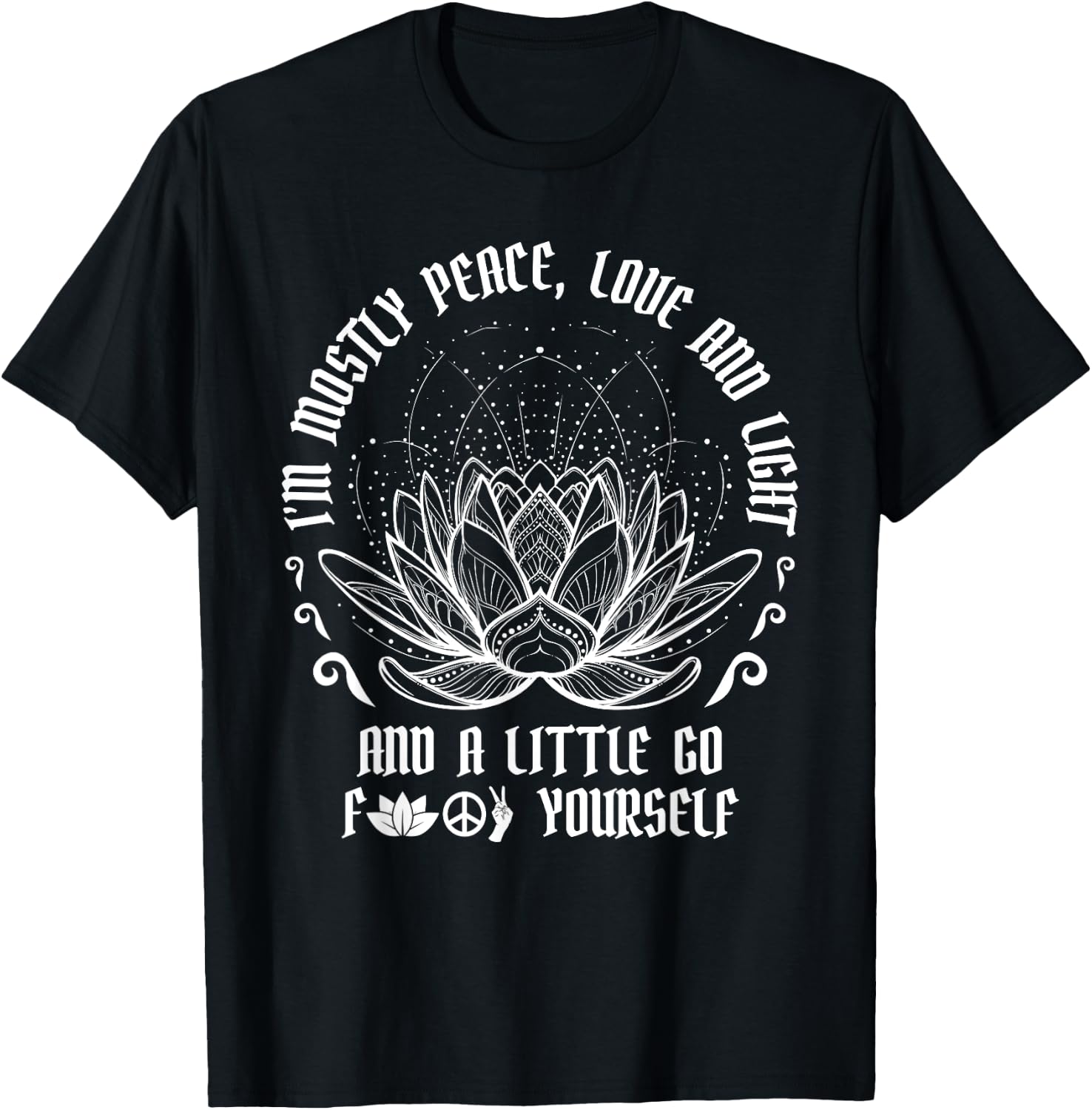 I'm Mostly Peace Love And Light Yoga Meditation T-Shirt - T-Shirt | Black