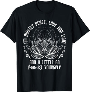 I'm Mostly Peace Love And Light Yoga Meditation T-Shirt - T-Shirt | Black