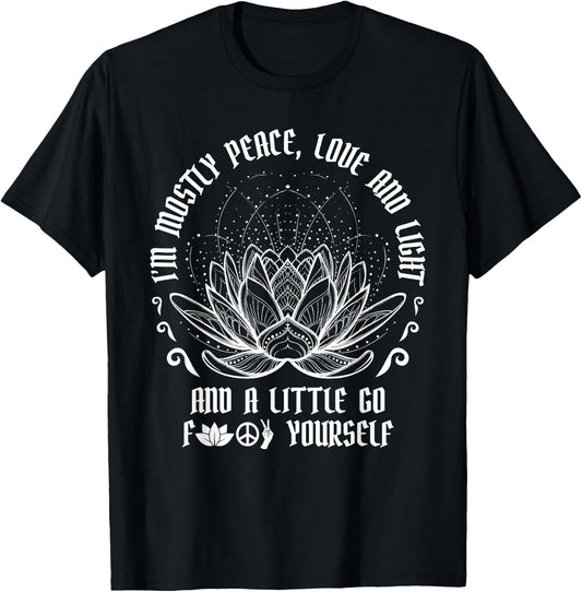 I'm Mostly Peace Love And Light Yoga Meditation T-Shirt - T-Shirt | Black