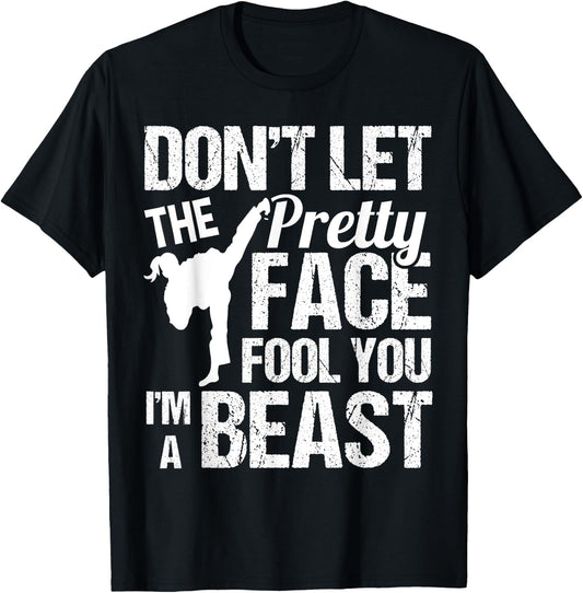 Dont Let The Pretty Face Fool You Karate Taekwondo Girl T-Shirt - T-Shirt | Black