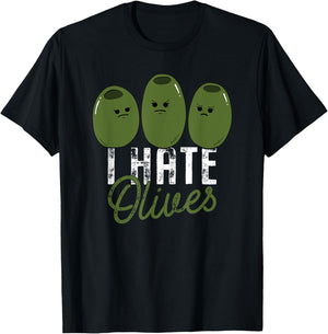 I Hate Olives Funny Food Anti Olive T-Shirt - T-Shirt | Black