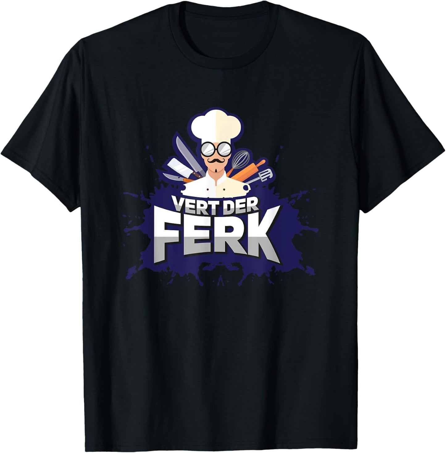 Funny Cooking Gifts And Chef | Vert Der Ferk Chef Funny | Black, Short Sleeve, Classic Fit, Small, -Adults, Men's Casual Cooking-Themed T-Shirt - T-Shirt | Black