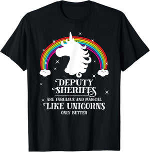 Deputy Sheriffs are Magical Like Unicorns Funny Gift T-Shirt - T-Shirt | Black