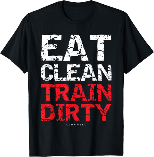Funny Workout Shirts - Eat Clean Train Dirty Gym T-Shirt - T-Shirt | Black