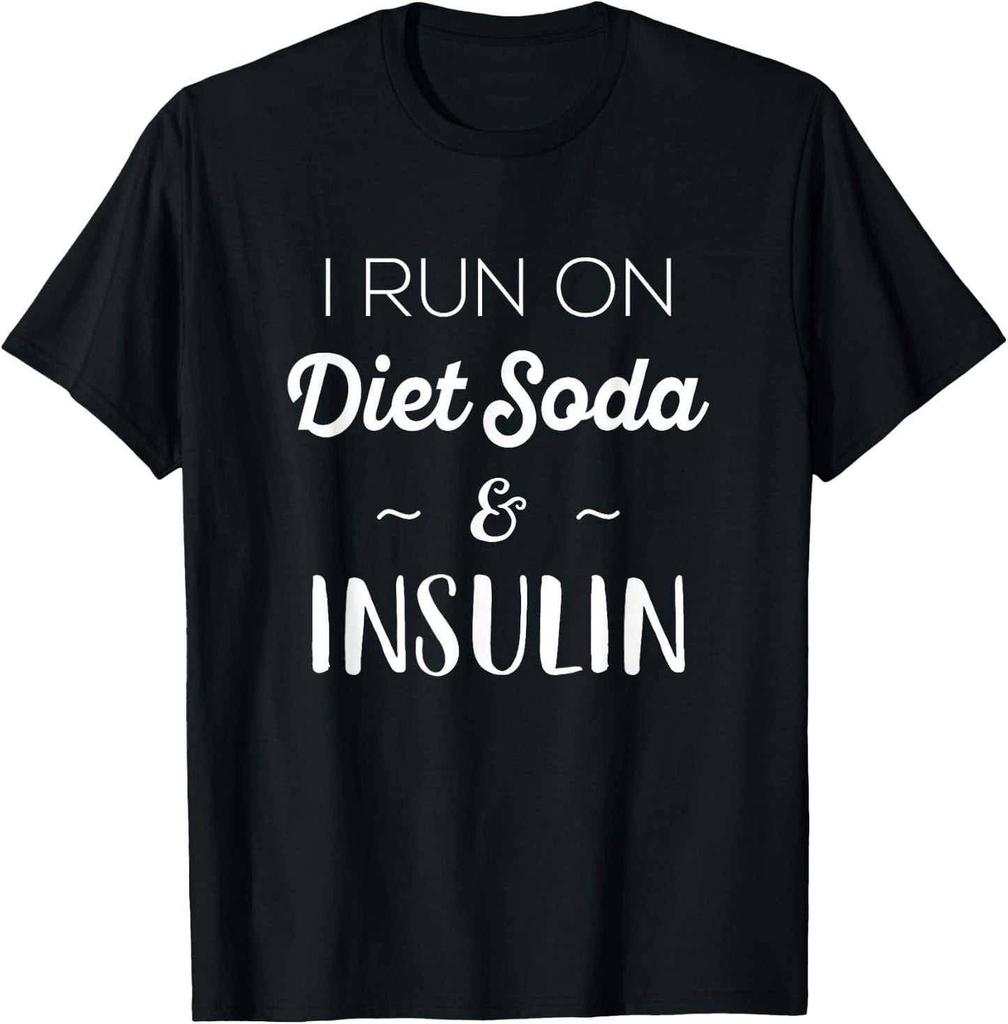 Diabetes Awareness By Design Company -Adults Black Small Modern Classic Fit Crew Collar Short Sleeve I Run On Diet Soda Insulin T-Shirt - T-Shirt | Black