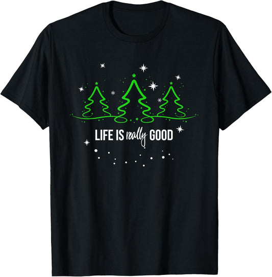 Life is Really Good Christmas Tree Silhouette T-Shirt - T-Shirt | Black