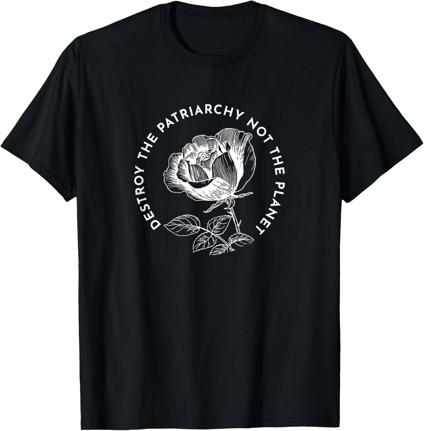 Destroy the Patriarchy Not the Planet T-Shirt - T-Shirt | Black