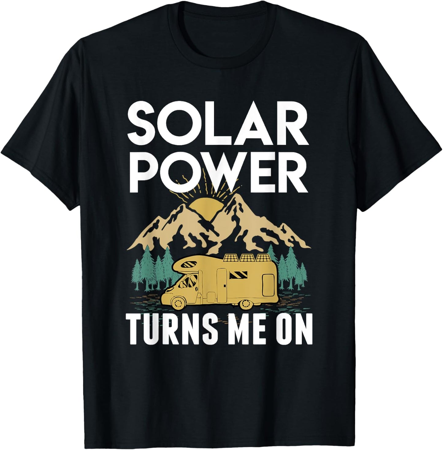 Solar Power Turns Me On RV T-Shirt - T-Shirt | Black