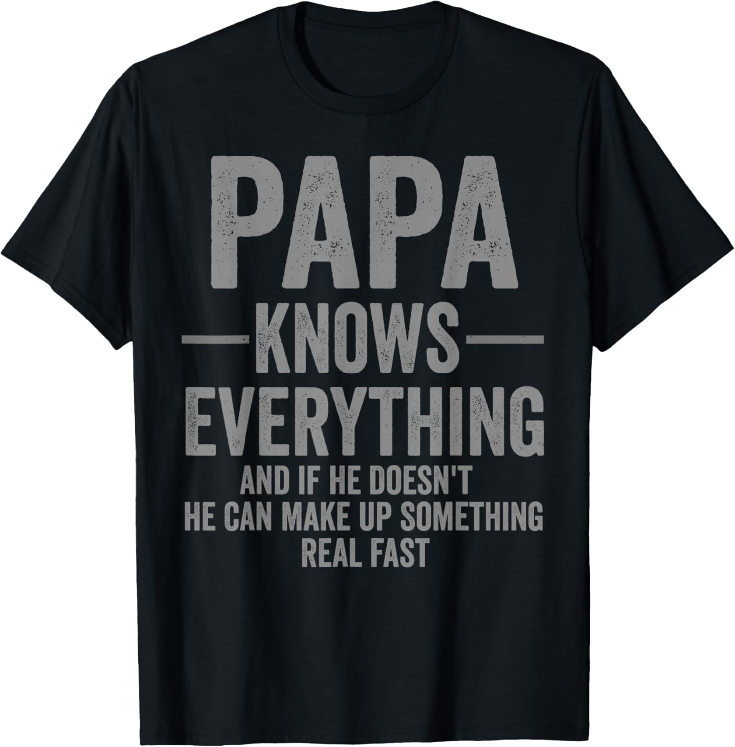 Papa Knows Everything Funny Humor T-Shirt - T-Shirt | Black