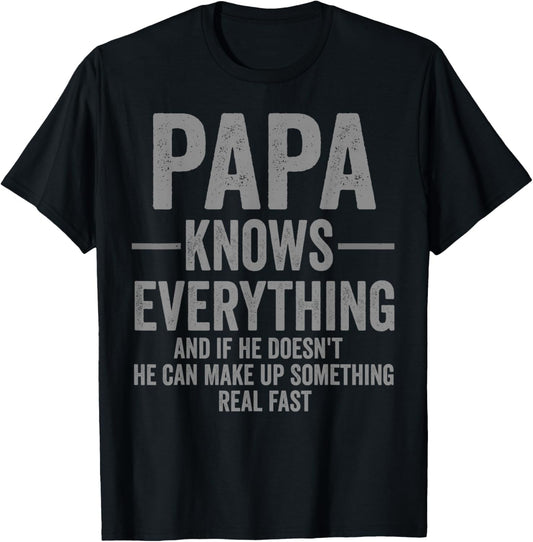 Papa Knows Everything Funny Humor T-Shirt - T-Shirt | Black
