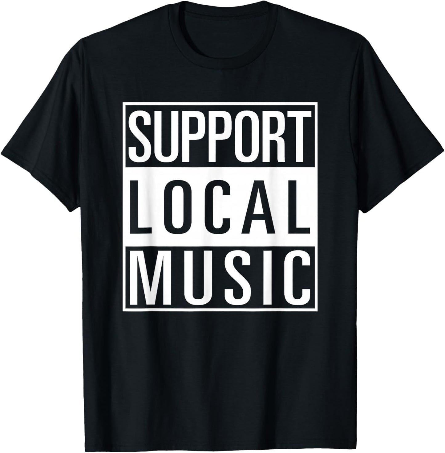 Support Local Music Shirt T-Shirt - T-Shirt | Black