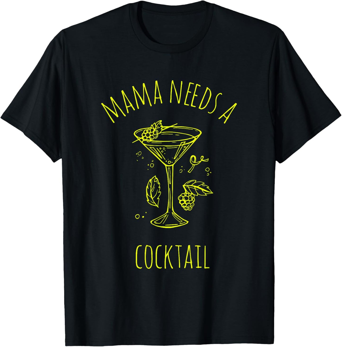 Mama NEEDS A Cocktail Mama Cocktail T-Shirt - T-Shirt | Black