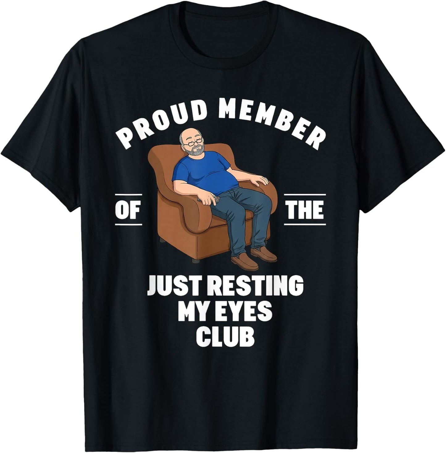 Proud Member of Just Resting My Eyes Club Dad Fathers Day T-Shirt - T-Shirt | Black
