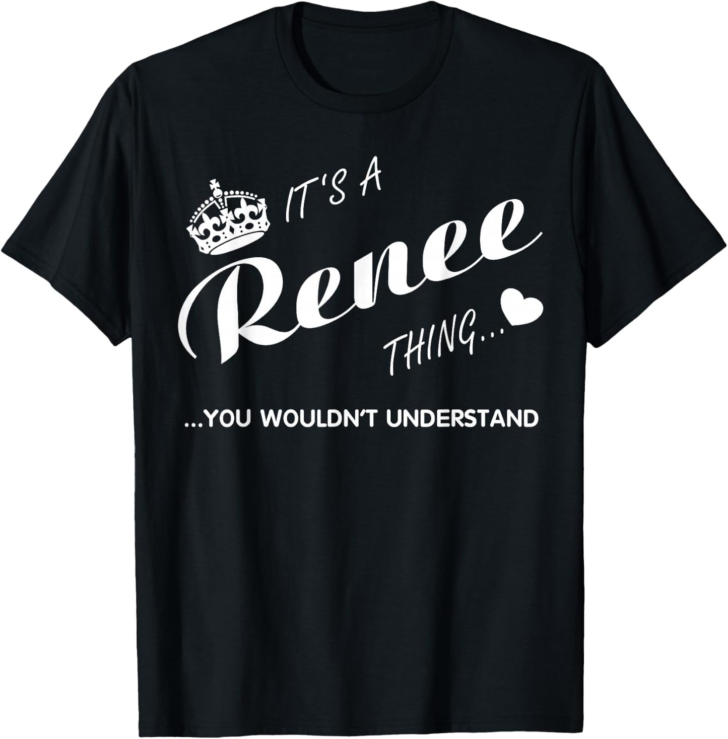 It's a Renee thing you wouldn't understand Shirt-Renee Shirt T-Shirt - T-Shirt | Black