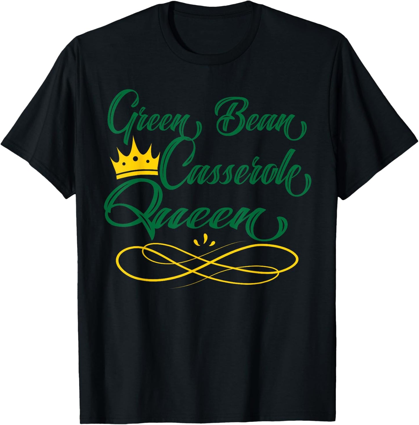 Green Bean Casserole Queen Dish Cook Holiday Gift T-Shirt - T-Shirt | Black