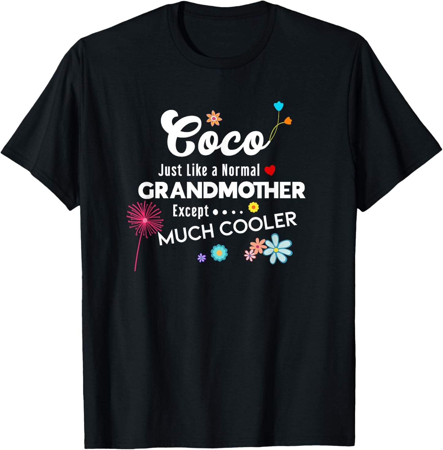 Coco Just Like Grandma Except Much Cooler T-Shirt - T-Shirt | Black