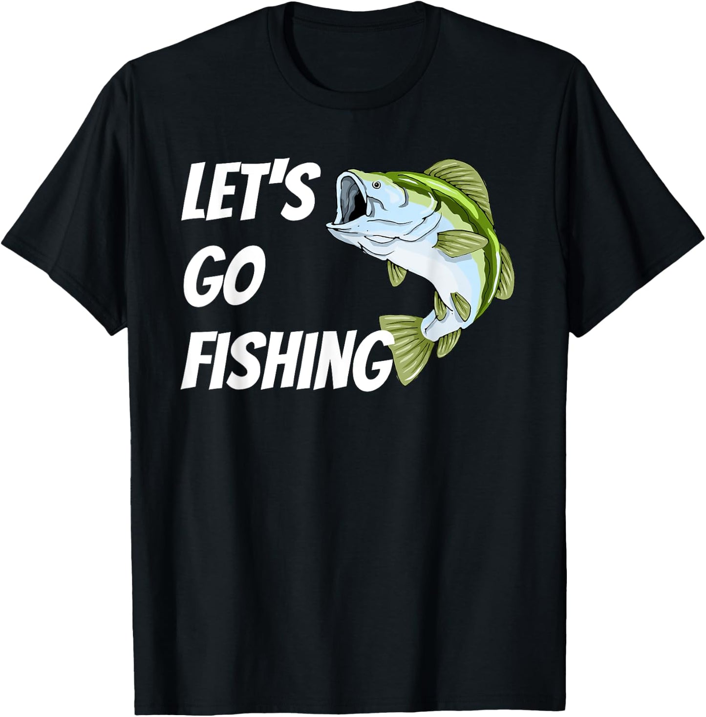 Lets Go Fishing T-Shirt - T-Shirt | Black