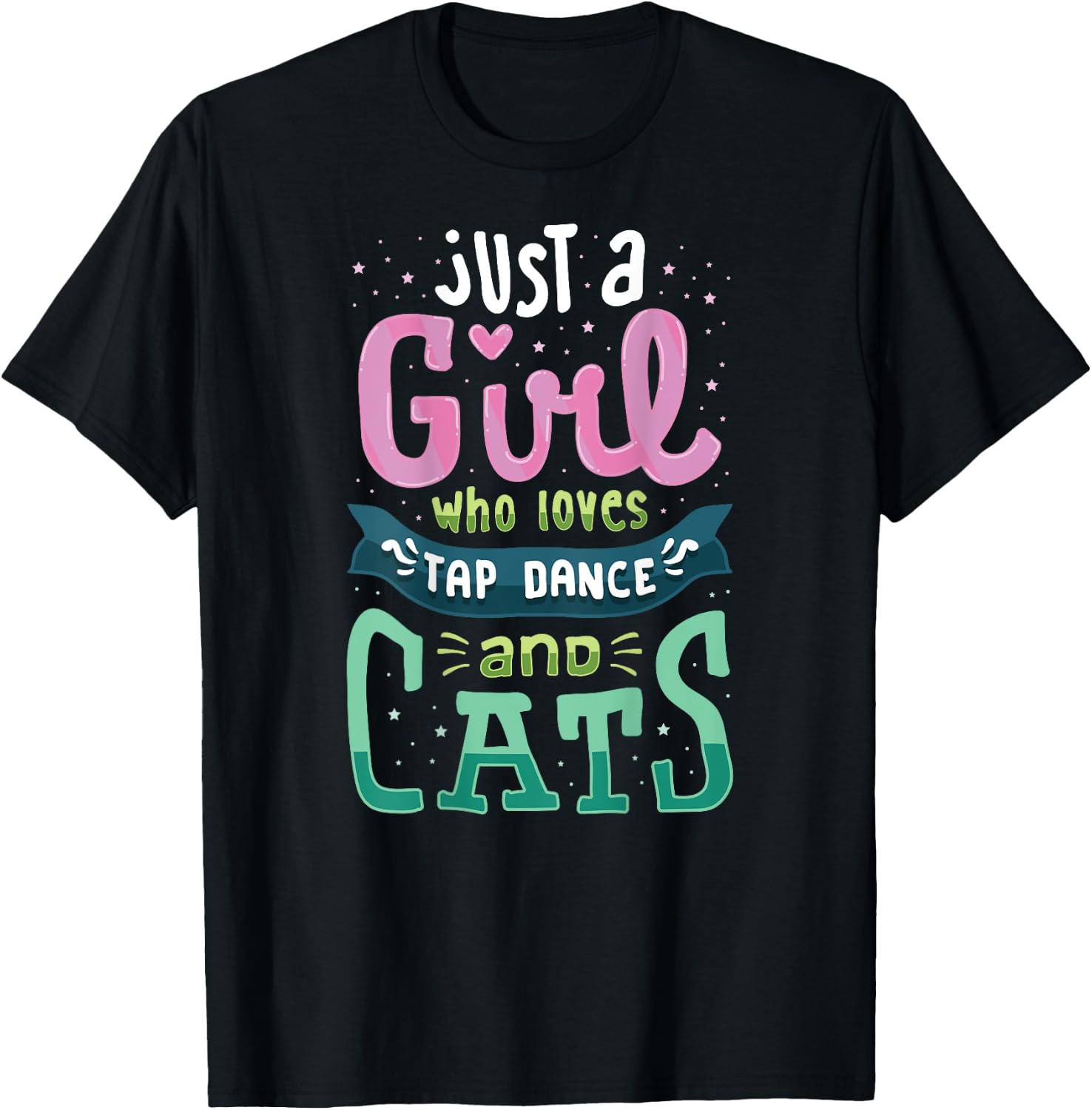 Tap Dance And Cats, Cat Lady T Shirt, Tap Dancer Gifts T-Shirt - T-Shirt | Black