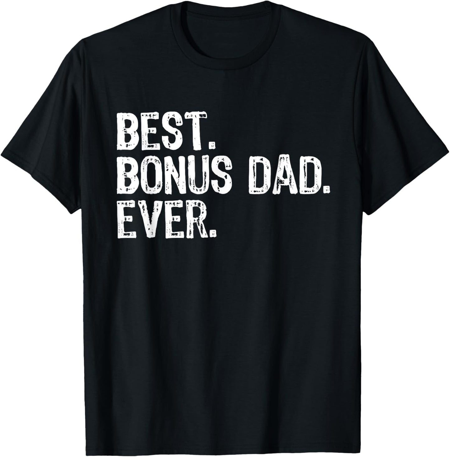 Best Bonus Dad Ever Funny Cool Step-Dad Stepdad T-Shirt - T-Shirt | Black