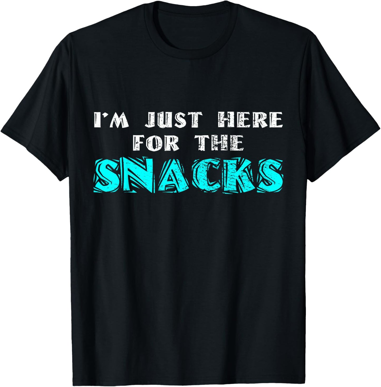 I'm Just Here For The Snacks T-Shirt - T-Shirt | Black
