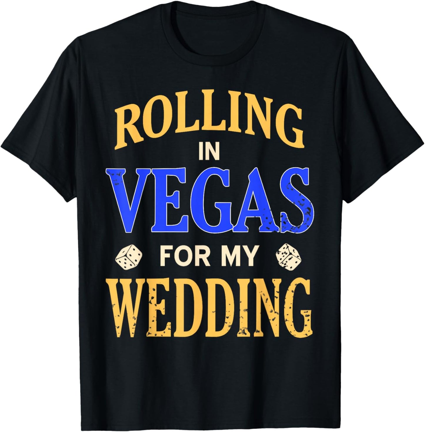 Rolling Vegas Wedding Trip Dice Casino Party Celebration T-Shirt - T-Shirt | Black