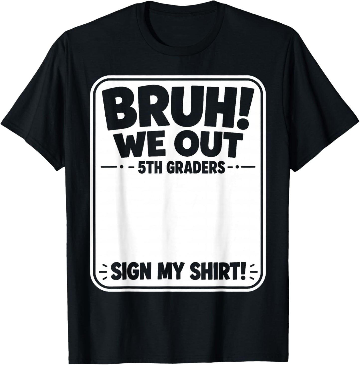 Last Day of School Bruh We Out 5th Graders Fifth Grade Sign T-Shirt - T-Shirt | Black