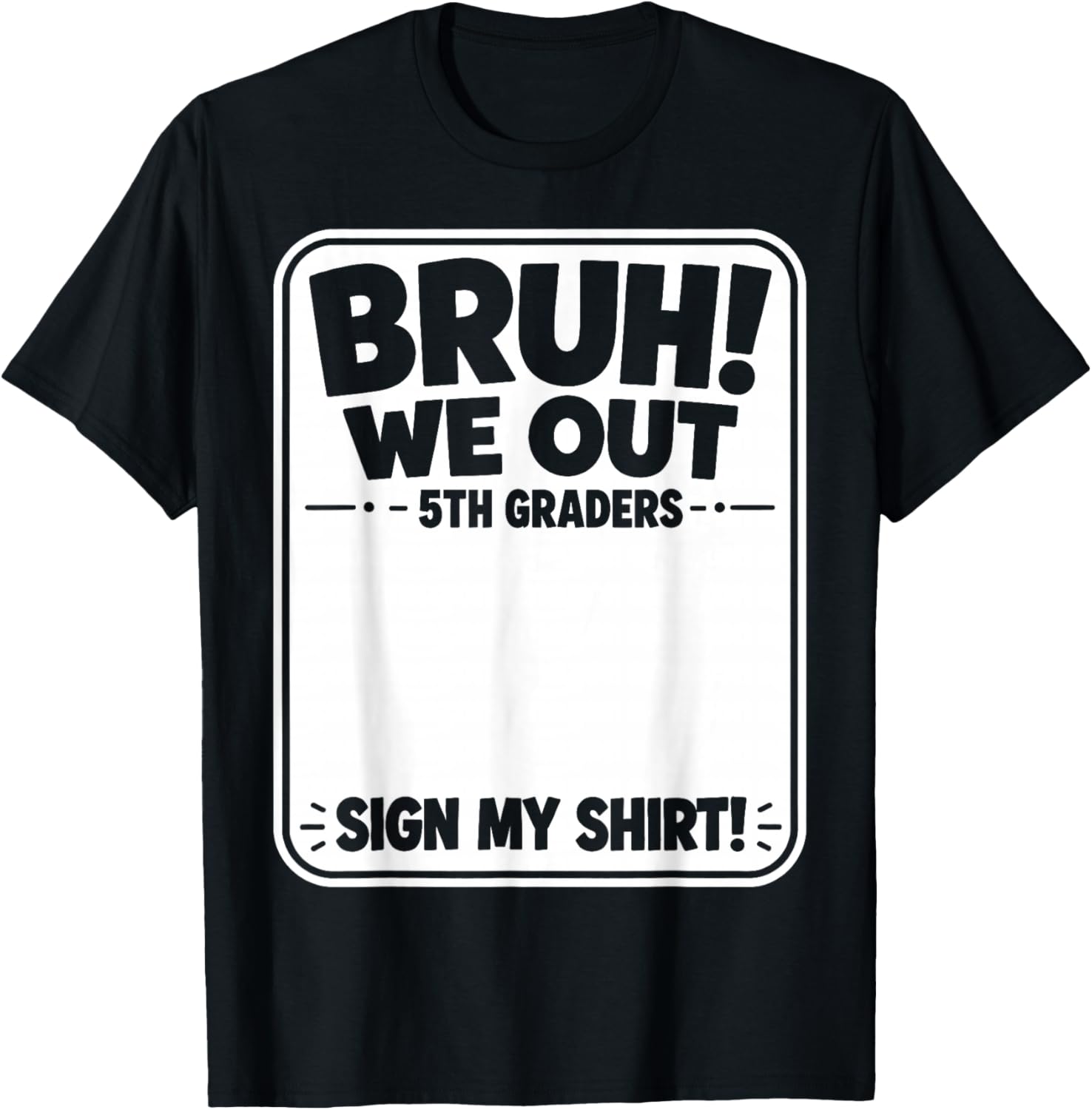 Last Day of School Bruh We Out 5th Graders Fifth Grade Sign T-Shirt - T-Shirt | Black