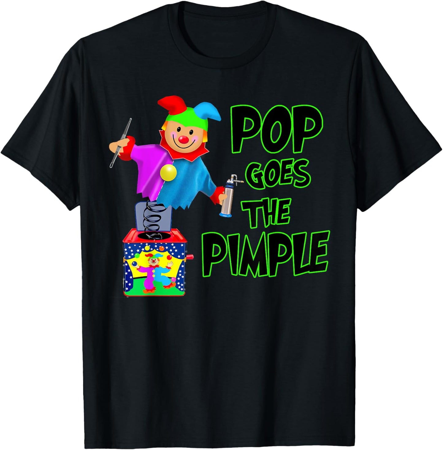 Funny Dermatology Poppers of Pimples | Pop Goes the Pimple T-Shirt - T-Shirt | Black
