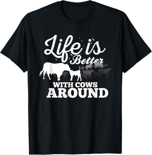 Funny Cow Farm Life Is Better With Cows Around Love Cows T-Shirt - T-Shirt | Black