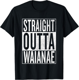 Straight Outta Waianae Great Travel & Gift T-Shirt - T-Shirt | Black