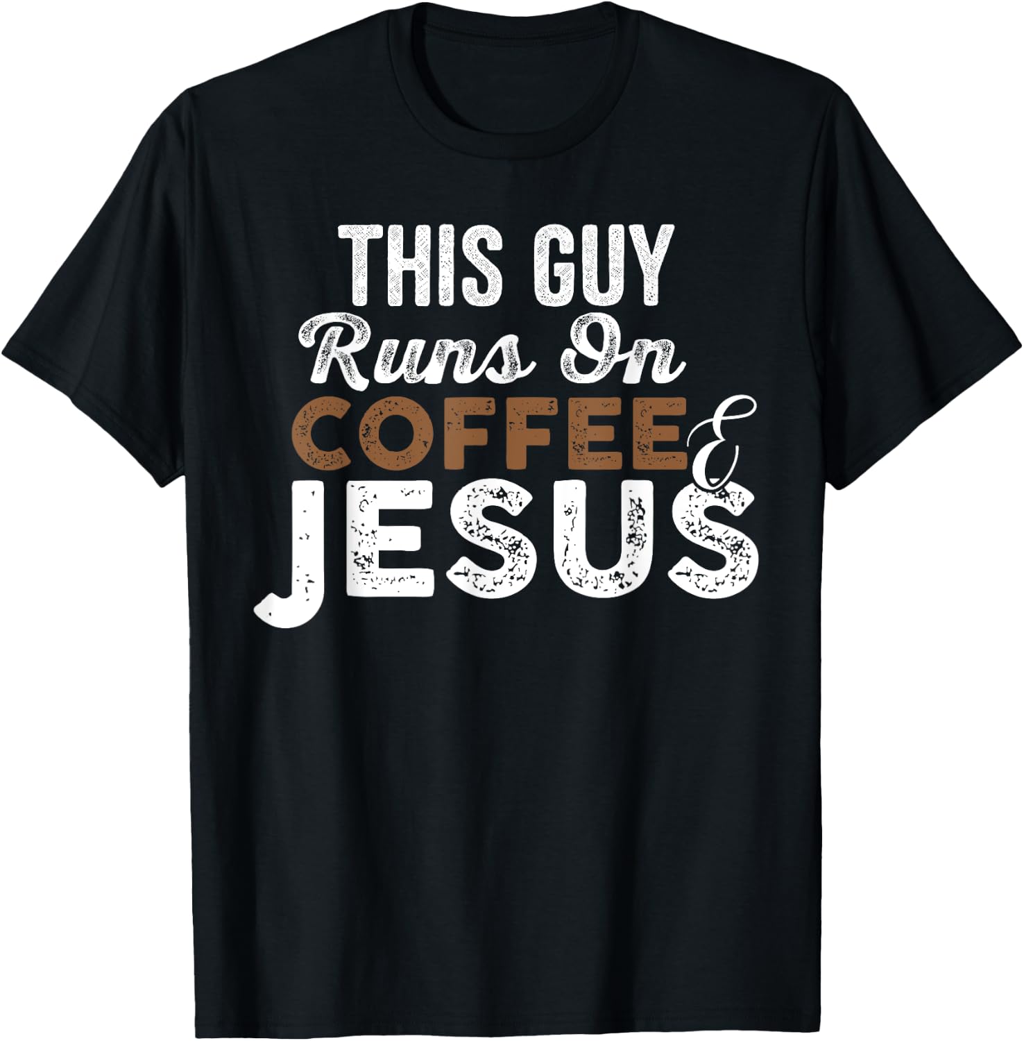 This Guy Runs On Coffee And Jesus Coffee Lover T-Shirt - T-Shirt | Black