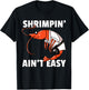 Shrimpin' Ain't Easy Shrimp Jiu Jitsu BJJ Prawn T-Shirt - T-Shirt | Black