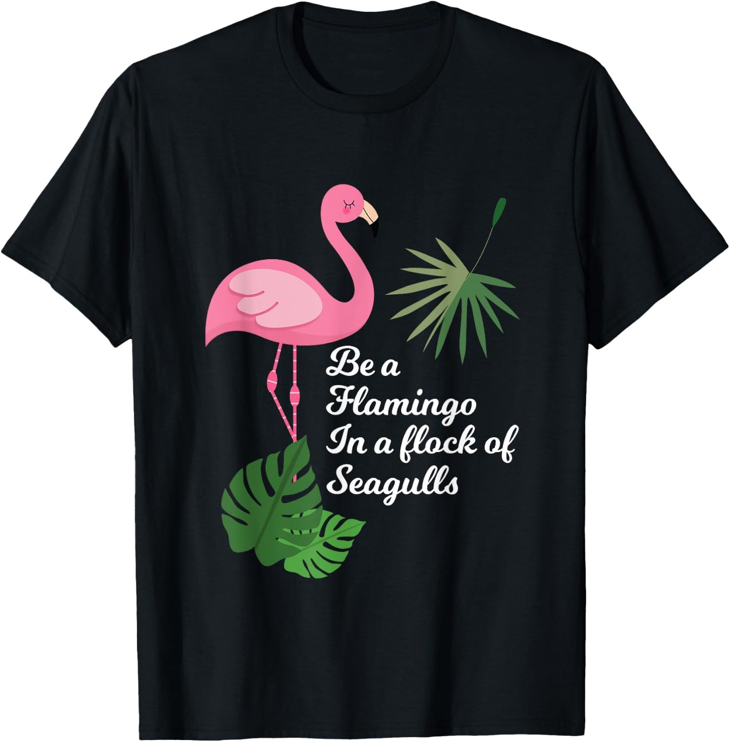 Be A Flamingo In A Flock Of Seagulls Funny Bird T Shirt T-Shirt - T-Shirt | Black