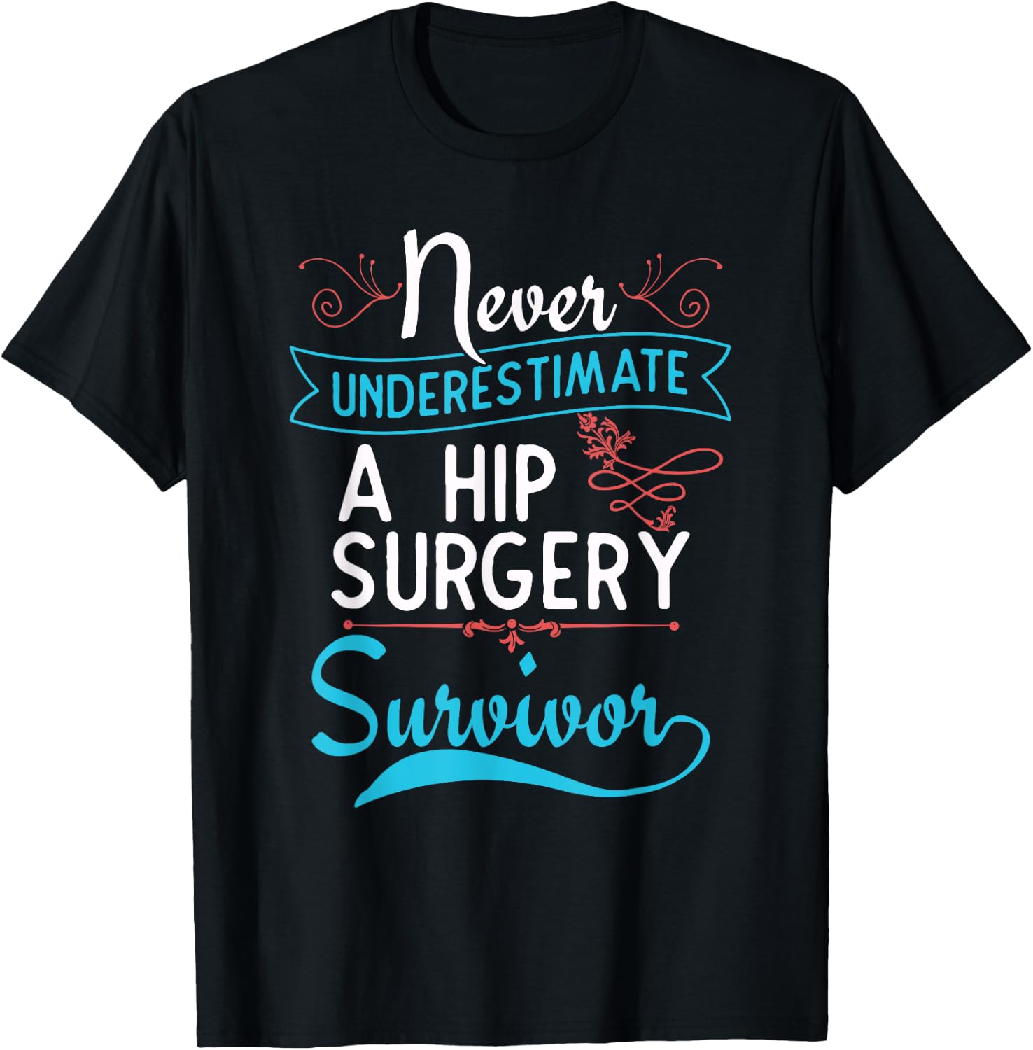 Hip Surgery T Shirt - A Hip Surgery Survivor T-Shirt - T-Shirt | Black