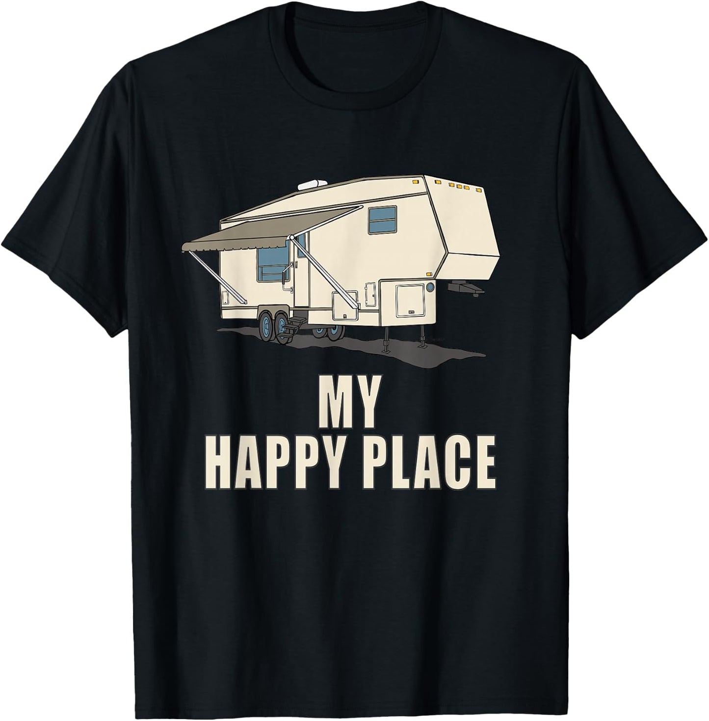 5th wheel shirt MY HAPPY PLACE Fifth Wheel Camper T-Shirt - T-Shirt | Black