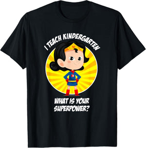 Kindergarten Teacher Superpower T-Shirt - T-Shirt | Black