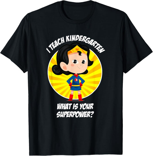 Kindergarten Teacher Superpower T-Shirt - T-Shirt | Black