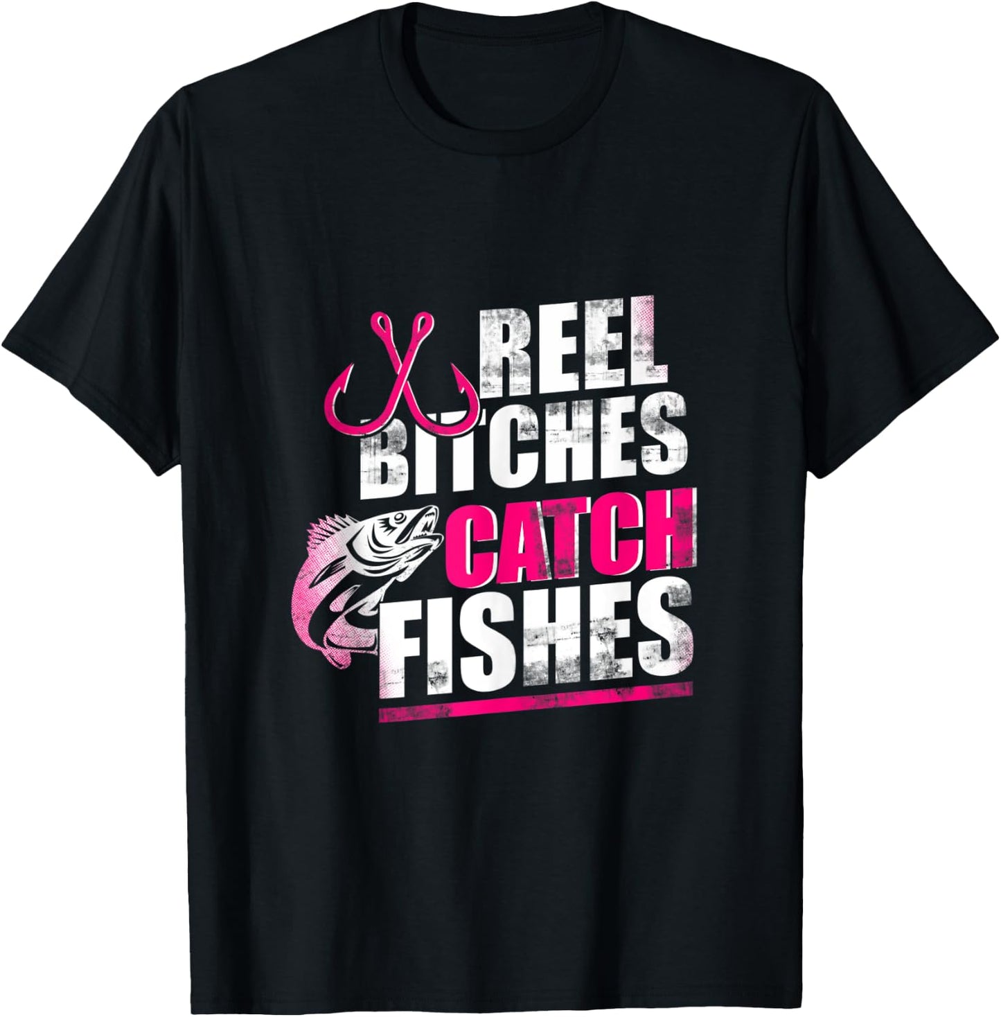 Reel Bitches Catch Fishes Funny Fishing T-Shirt - T-Shirt | Black